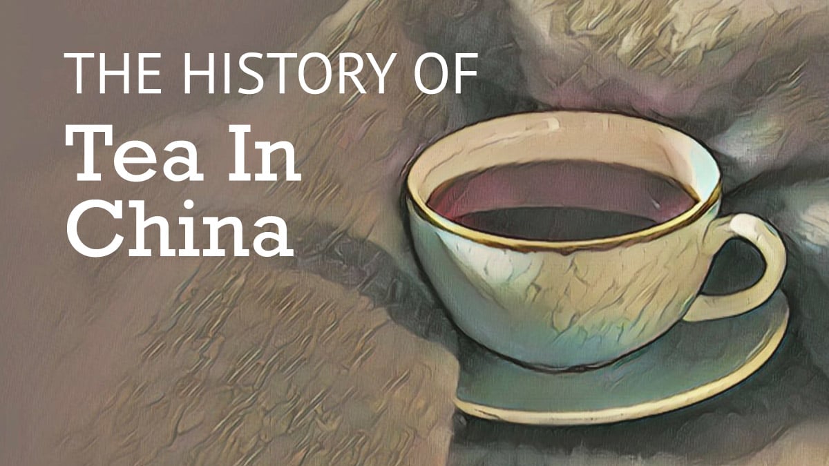 The History of Tea in China