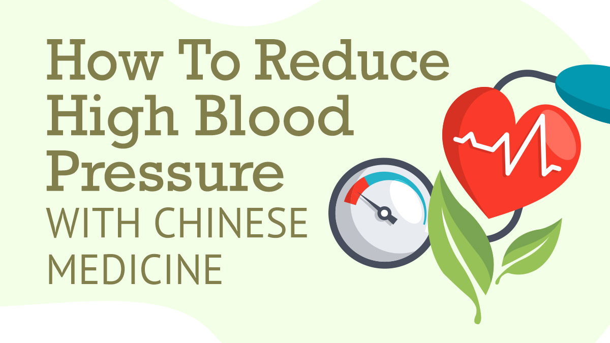 How To Naturally Reduce Blood Pressure With Chinese Medicine