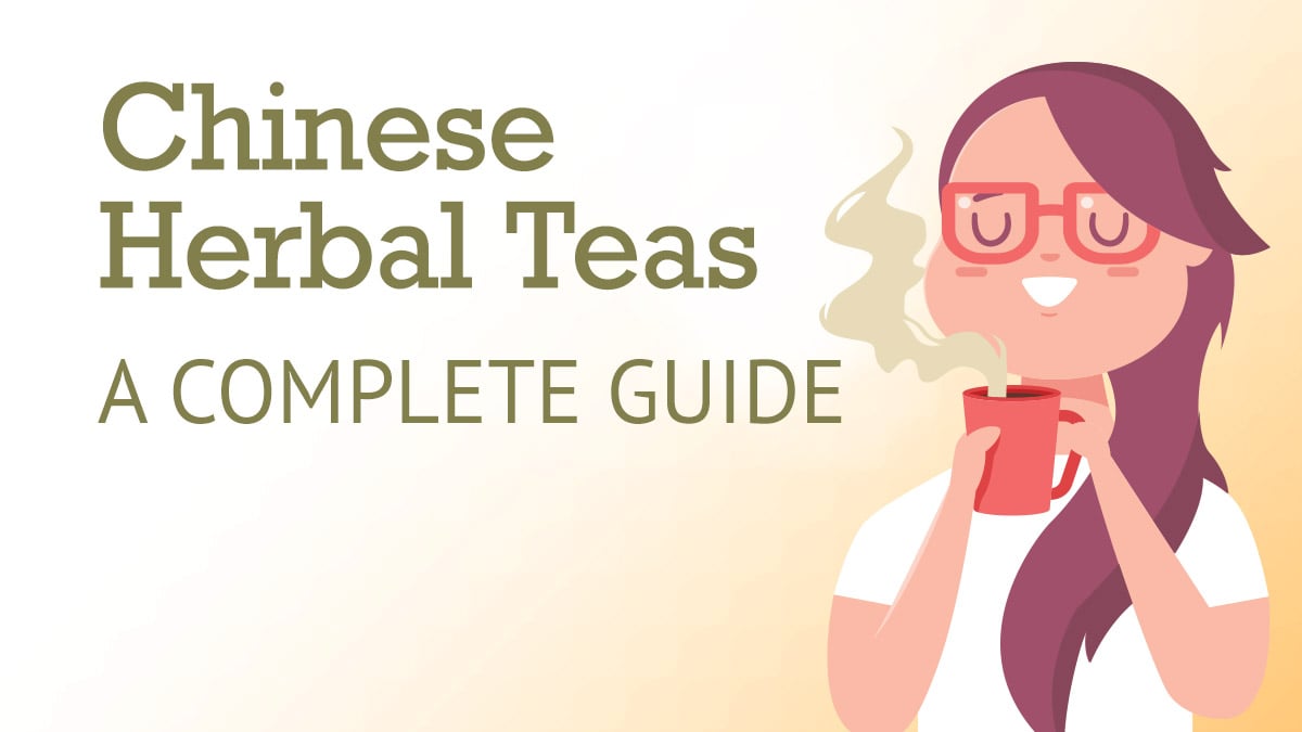 Chinese Herbal Teas – The Complete Guide