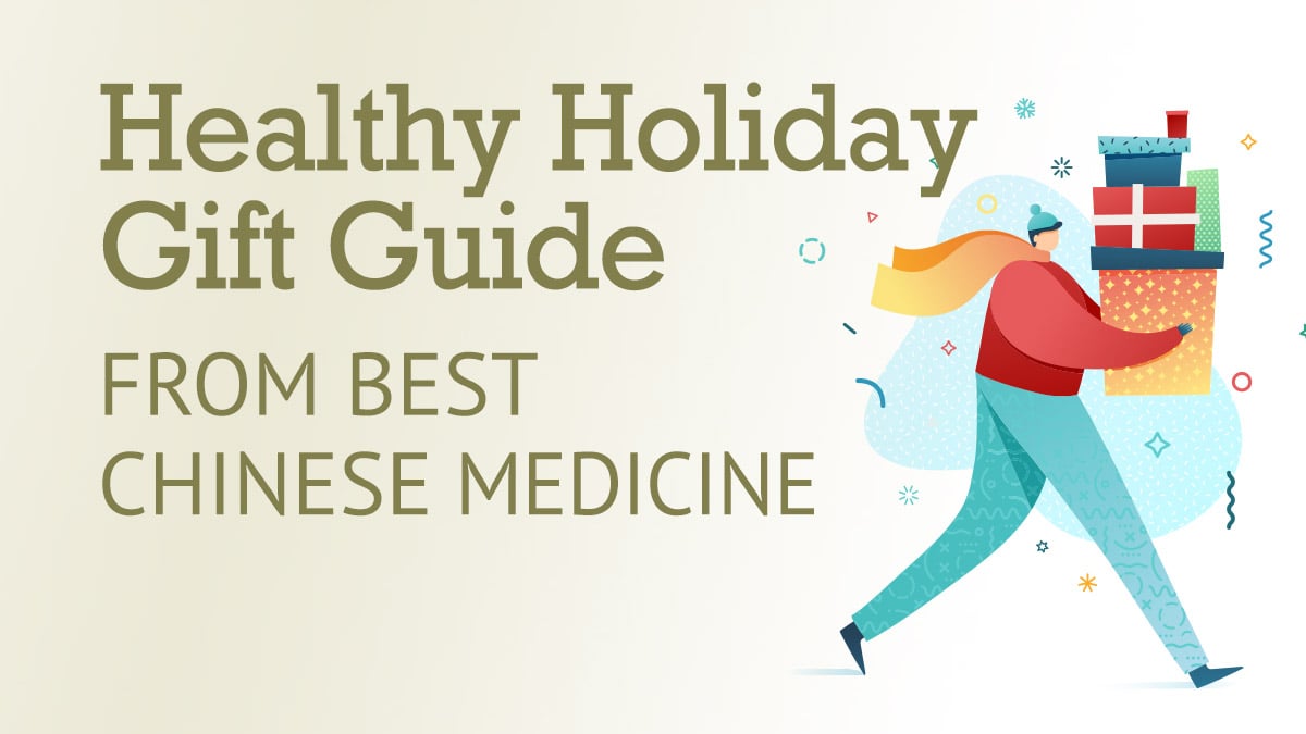 Healthy Holiday Gift Guide – from Best Chinese Medicines