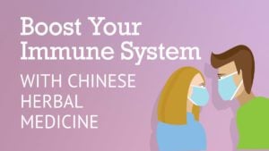 Boost your immune system with chinese herbal medicine.
