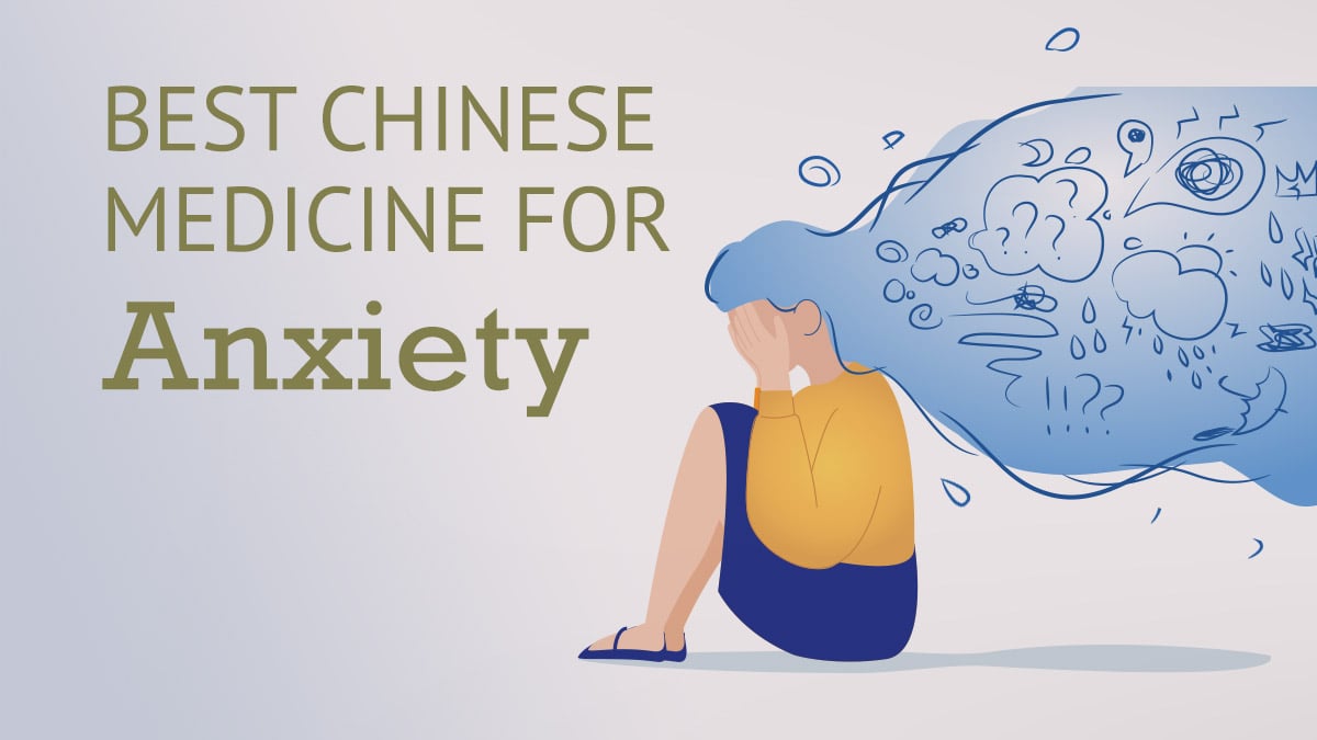 Best Chinese Medicine for Anxiety