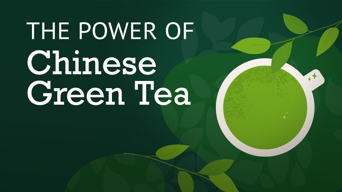 The Power of Chinese Green Tea