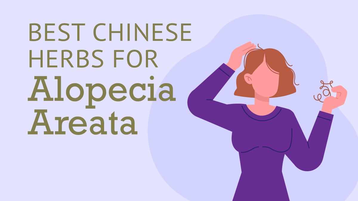 Best Chinese Herbs for Alopecia Areata