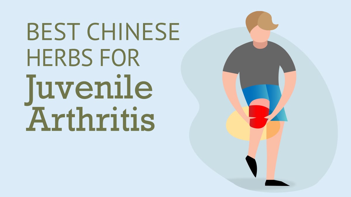 Best Chinese Herbs for Juvenile Arthritis