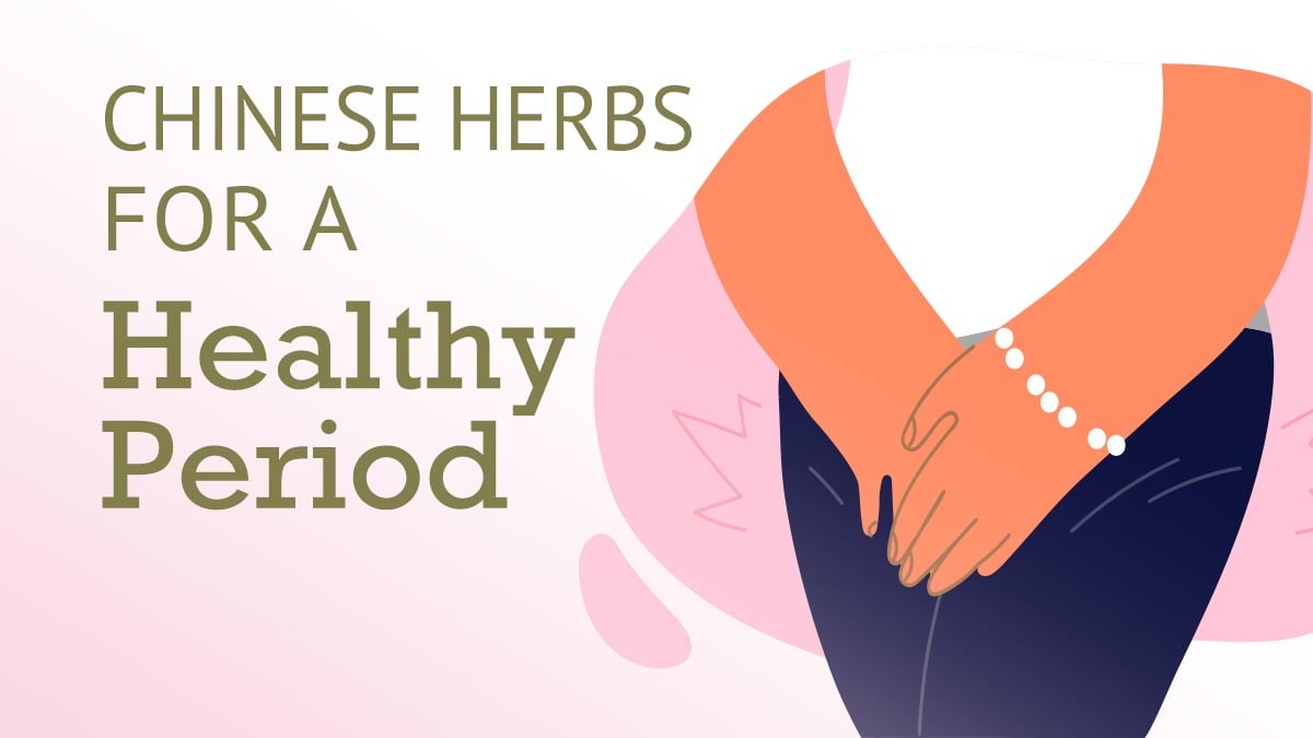 Chinese Herbs for a Healthy Period 