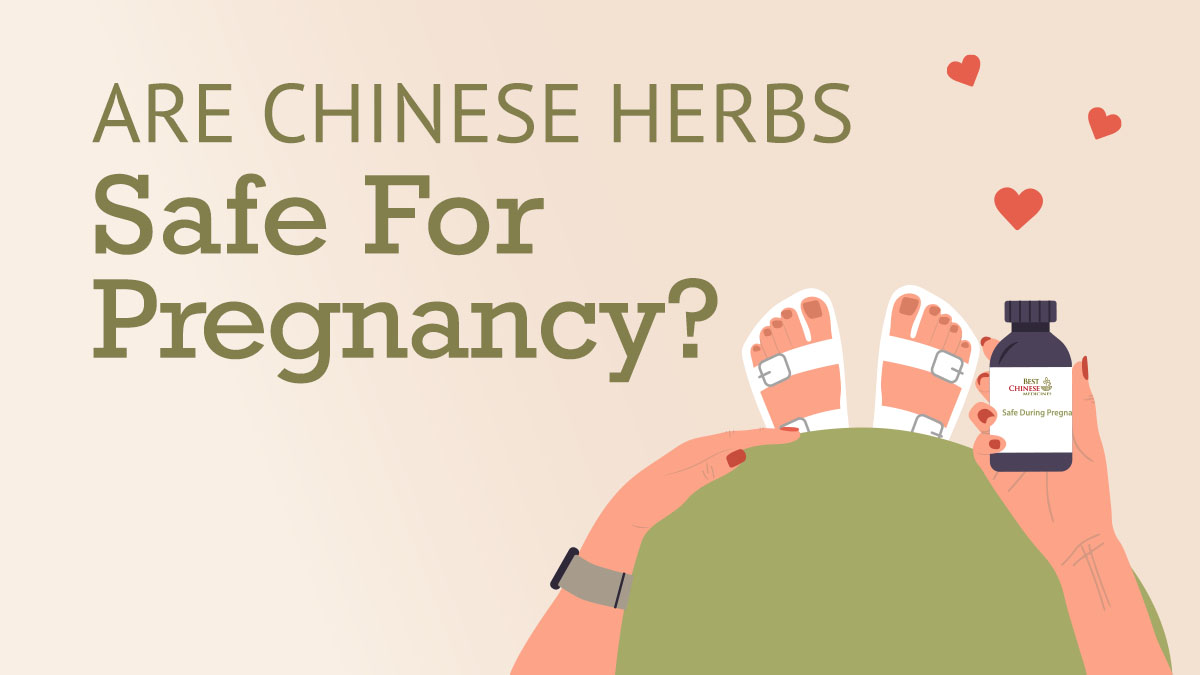 Are Chinese Herbs Safe to Take During Pregnancy?