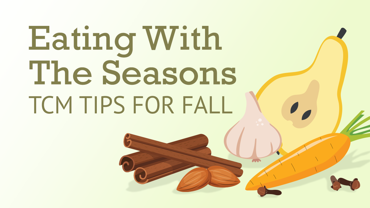 Eating With the Seasons: TCM Tips for Fall